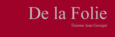 De la Folie